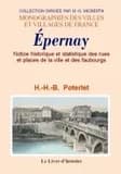 Épernay : notice historique et statistique des rues et places de la ville et des faubourgs : présentée au conseil municipal de cette ville, en exécution d'une délibération du 10 mai 1836 : avec une vue d'Épernay en 1592 ([Reproduction en fac-similé]) par 