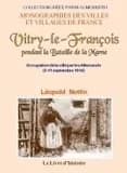 Vitry-le-François pendant la bataille de la Marne : occupation de la ville par les Allemands, 5-12 septembre 1914 : mon carnet de guerre ([Reproduction en fac-similé]) par Léopold Nottin