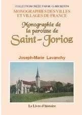 Monographie de la paroisse de Saint-Jorioz : sur les bords du lac d'Annecy ([Reproduction en fac-similé]) par Joseph-Marie Lavanchy