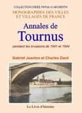 Annales de Tournus pendant les invasions de 1940 et 1944 ([Reproduction en fac-similé]) par Gabriel Jeanton et Charles Dard
