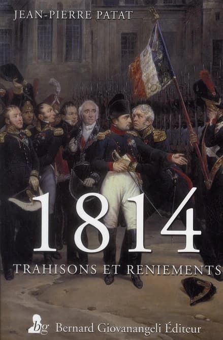 1814 : trahisons et reniements