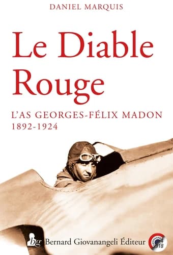 Le diable rouge : l'as Georges-Félix Madon
