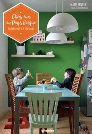 Chez eux au Pays basque : intérieurs & créateurs