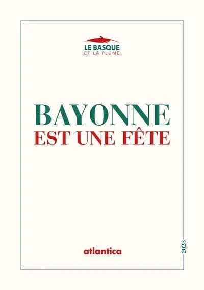 Bayonne est une fête : concours littéraire des fêtes de Bayonne