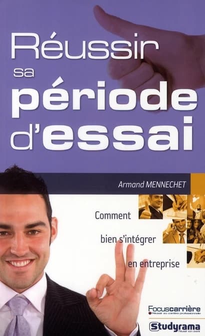 Réussir sa période d'essai : comment bien s'intégrer en entreprise