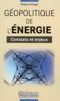 Géopolitique de l'énergie : [constats et enjeux]