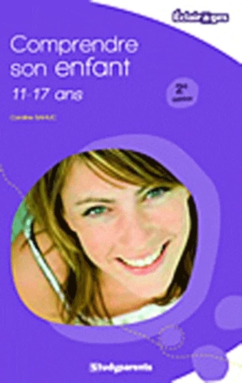 Comprendre son enfant : 11-17 ans ([2e éd.]) Caroline Sahuc
