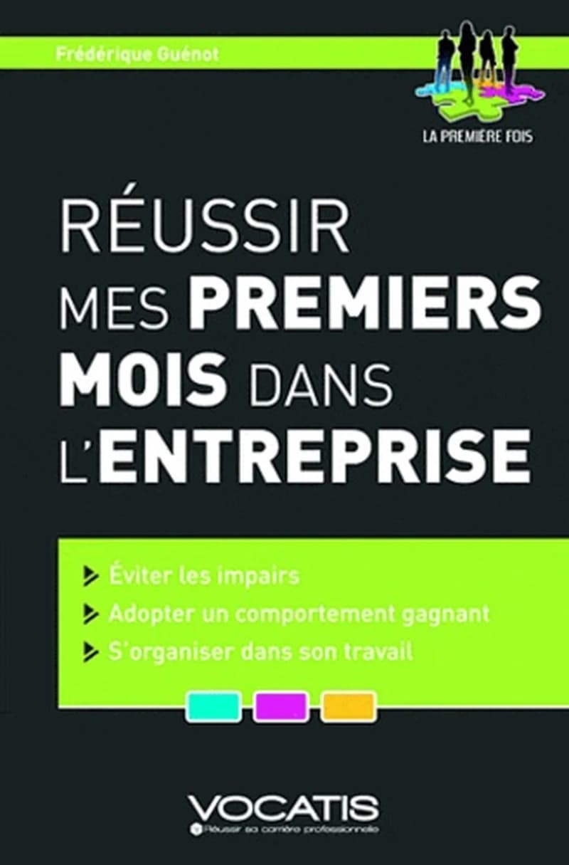Réussir mes premiers mois dans l'entreprise