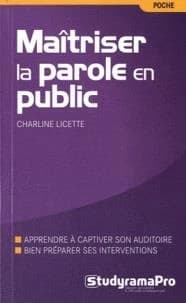 Maîtriser la parole en public ([Nouvelle éd.]) Charline Licette