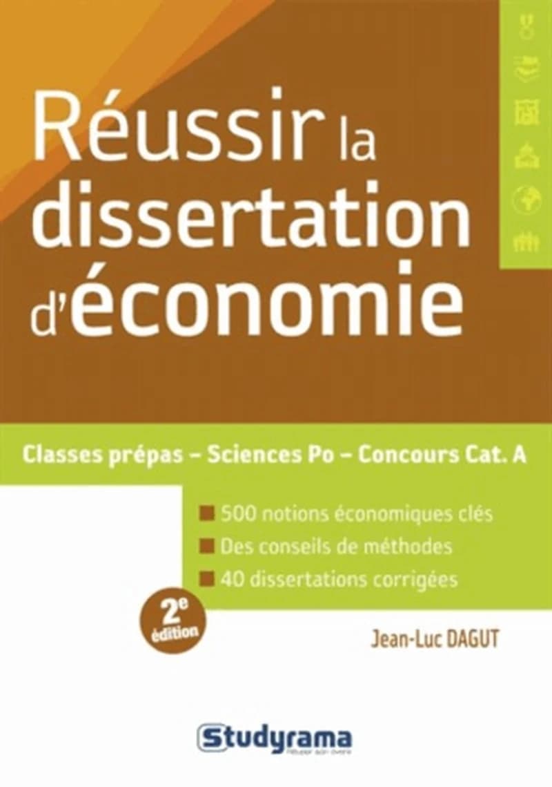 Réussir la dissertation d'économie ([2e éd.]) Jean-Luc Dagut ; ouvrage dirigé par Annie Reithmann