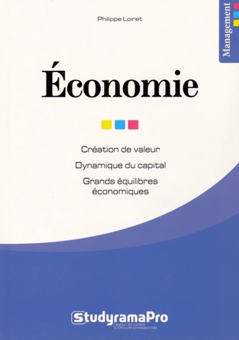 Économie : création de valeur, dynamique du capital, grands équilibres économiques