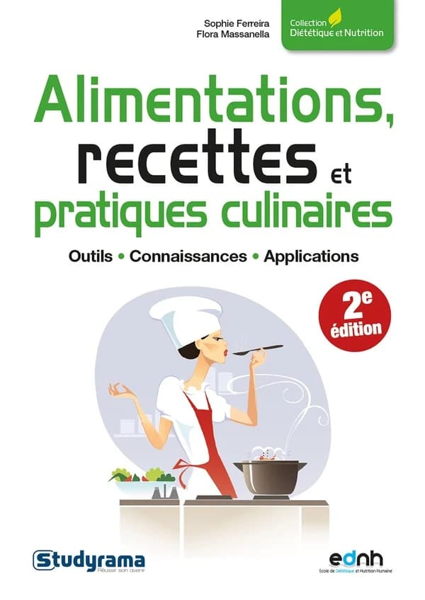 Alimentations, recettes et pratiques culinaires : outils, connaissances, applications (2e éd.) Sophie Ferreira,... Flora Massanella,...
