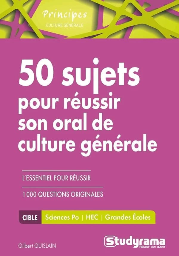 50 sujets pour réussir son oral de culture générale et 1000 questions originales