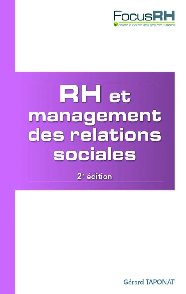 RH et management des relations sociales : animer le dialogue social (2e éd.) Gérard Taponat