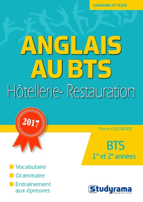 Concours et tests : anglais au BTS hôtellerie-restauration ; BTS 1re et 2e années ; vocabulaire, grammaire, entraînement aux épreuves (édition 2017)
