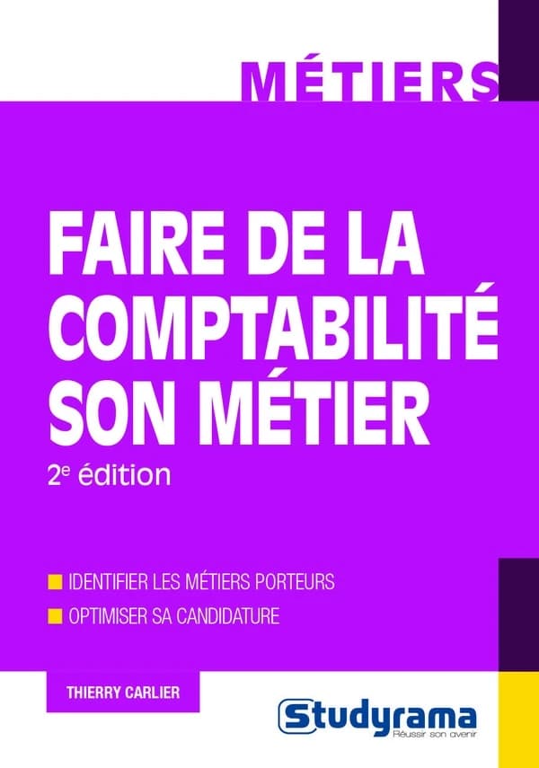 Faire de la comptabilité son métier (2e éd.) Thierry Carlier