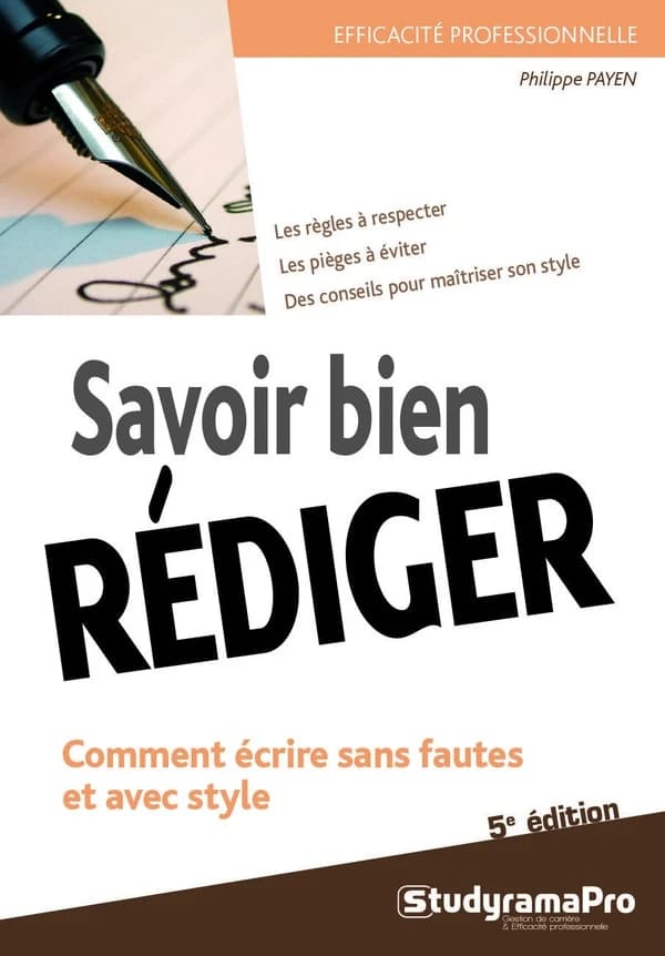 Savoir bien rédiger (5e éd.) Philippe Payen