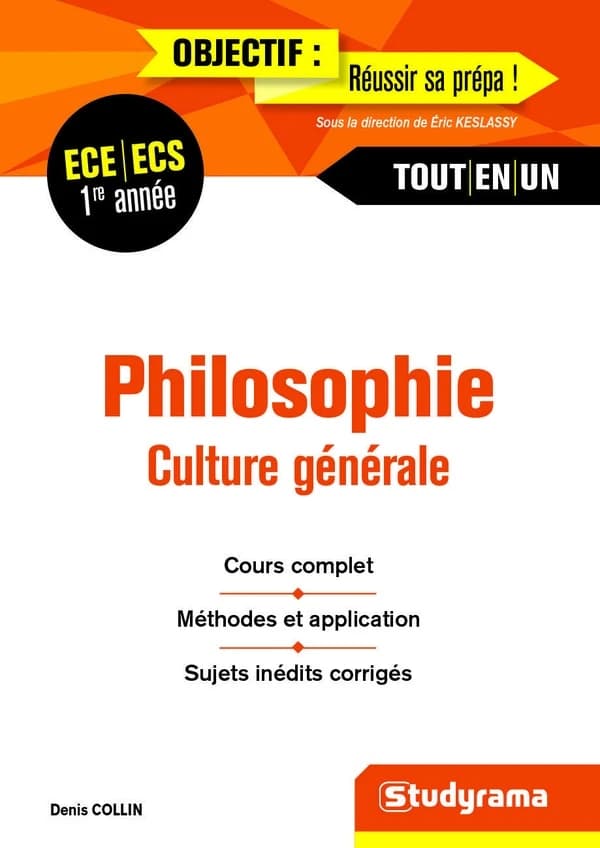Philosophie, culture générale : ECE, ECS, 1re année... : cours complet, méthodes et application, sujets inédits corrigés