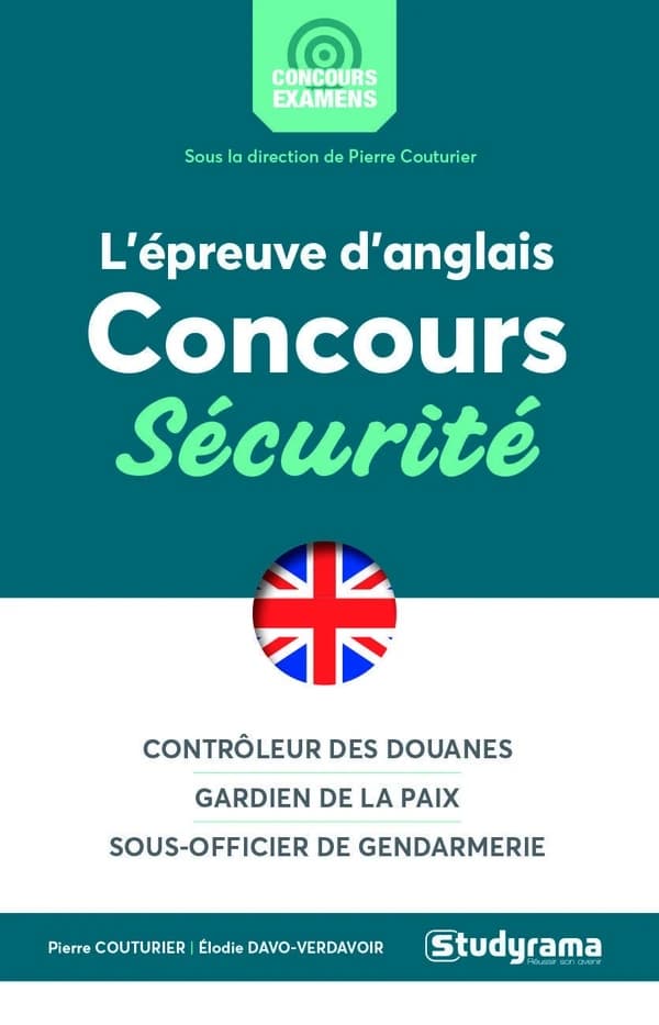 L'épreuve d'anglais aux concours sécurité : Sous-officier de gendarmerie, Contrôleur des douanes, Gardien de la paix