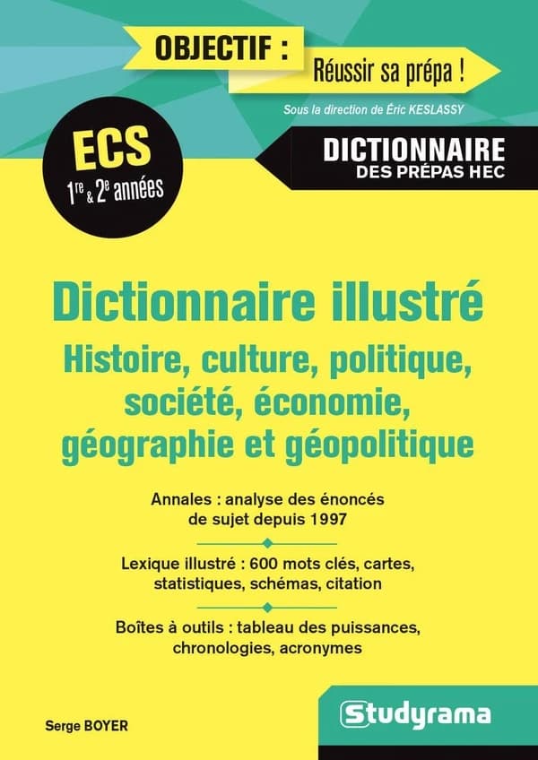 Dictionnaire illustré : histoire, culture, politique, société, économie, géographie et géopolitique : [ECE-ESC] première et deuxième années