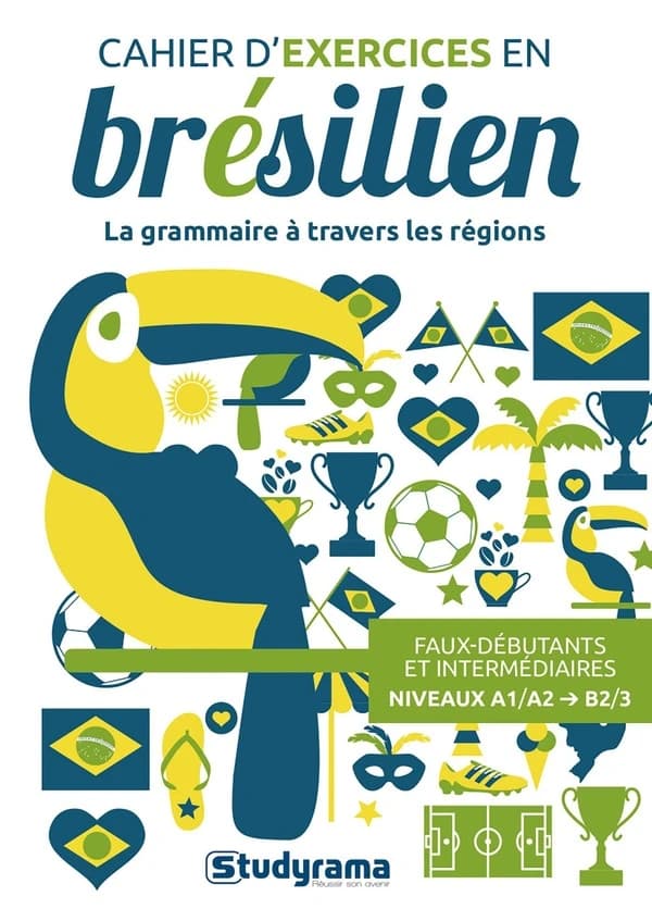 Cahier d'exercices en brésilien : la grammaire à travers les régions : faux-débutants et intermédiaires, niveaux A1-A2, B2