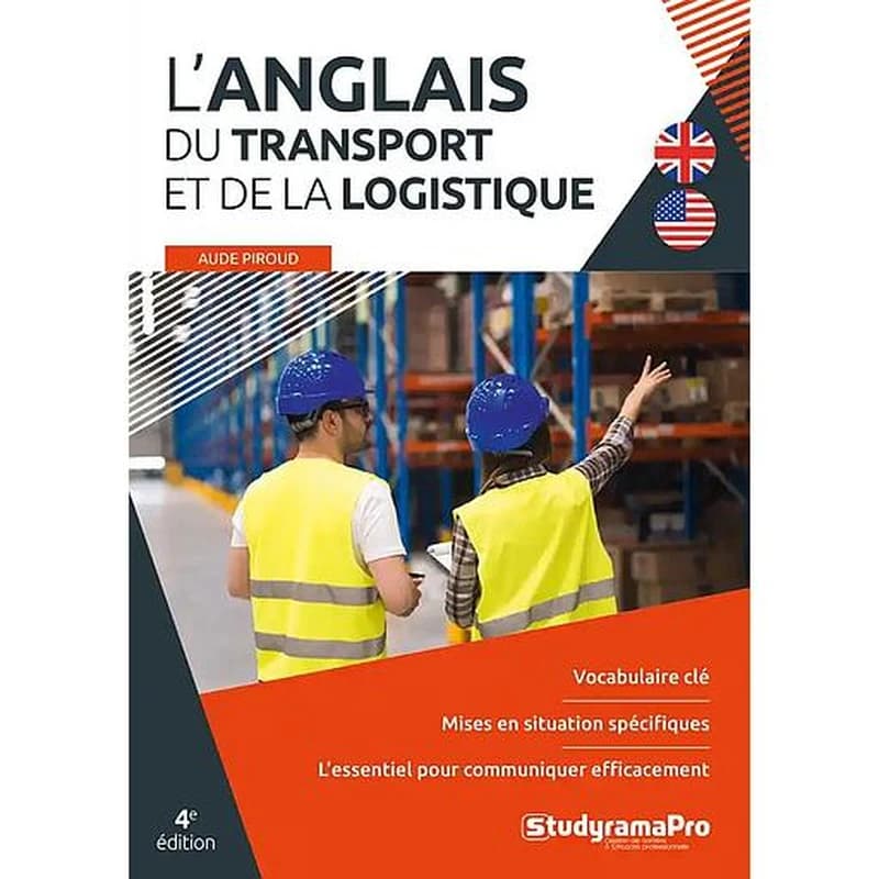 L'anglais du transport et de la logistique (4e éd.) Aude Anglade-Piroud