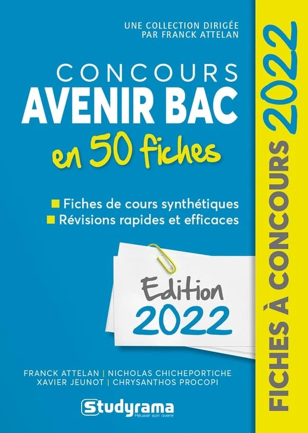 Concours Avenir BAC : 50 fiches, méthodes, savoir-faire et astuces... (7e éd., 2022) Franck Attelan,... Nicholas Chicheportiche,... Chrysanthos Procopi,... [et al.]