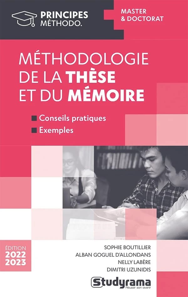 Méthodologie de la thèse et du mémoire ([Nouvelle] éd., 2022-2023) Sophie Boutillier, Alban Goguel d'Allondans, Dimitri Uzunidis... [et al.]