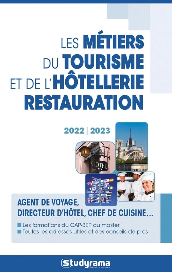 Les métiers du tourisme et de l'hôtellerie-restauration : agent de voyage, directeur d'hôtel, chef de cuisine... ([Éd.] 2022-2023)