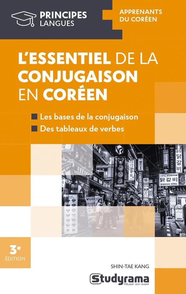 L'essentiel de la conjugaison en coréen (3e éd.) Shin-Tae Kang