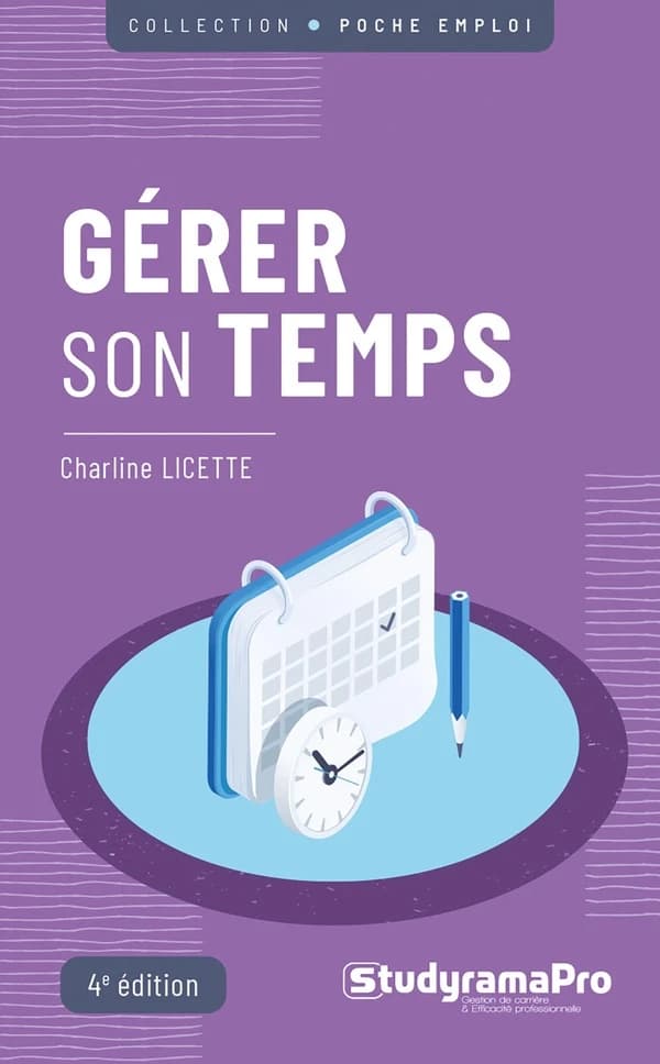 Gérer son temps (4e éd.) Charline Licette