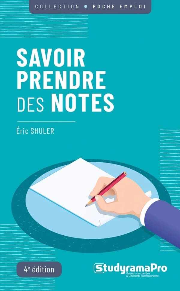 Savoir prendre des notes (4e éd.) Éric Schuler