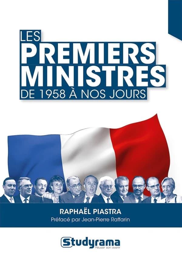 Les premiers ministres : de 1958 à nos jours ([Nouvelle éd.]) Raphaël Piastra,...