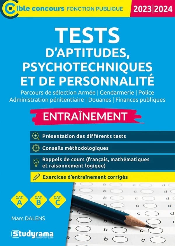 Tests d'aptitudes, psychotechniques et de personnalité : parcours de sélection police, gendarmerie, administration pénitentiaire, douanes, finances publiques (Nouvelle éd., revue et corrigée) Marc Dalens ; ouvrage dirigé par Laurence Brunel