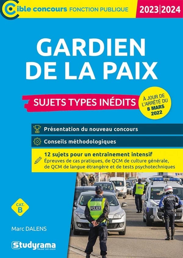 Gardien de la paix : sujets types inédits ([Éd.] 2023-2024, à jour de l'arrêté du 8 mars 2022) Marc Dalens