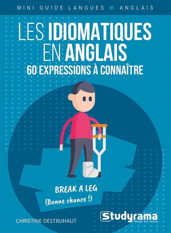 Les idiomatiques en anglais : 60 expressions à connaître