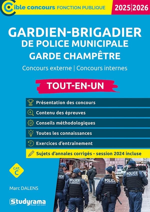 Gardien-brigadier de police municipale, garde champêtre (Nouvelle éd. revue et augmentée, 2025-2026) Marc Dalens ; ouvrage dirigé par Laurence Brunel