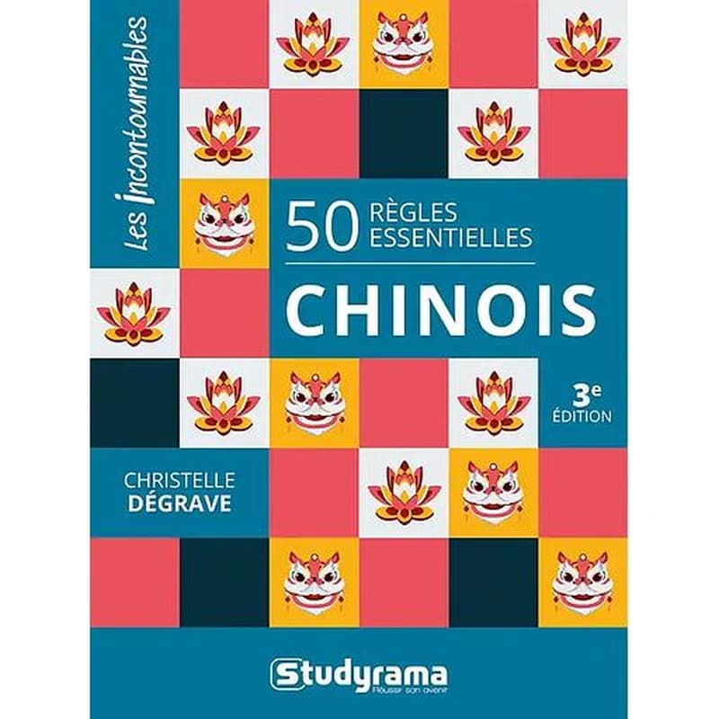 50 règles essentielles, chinois (3e éd.) Christelle Dégrave