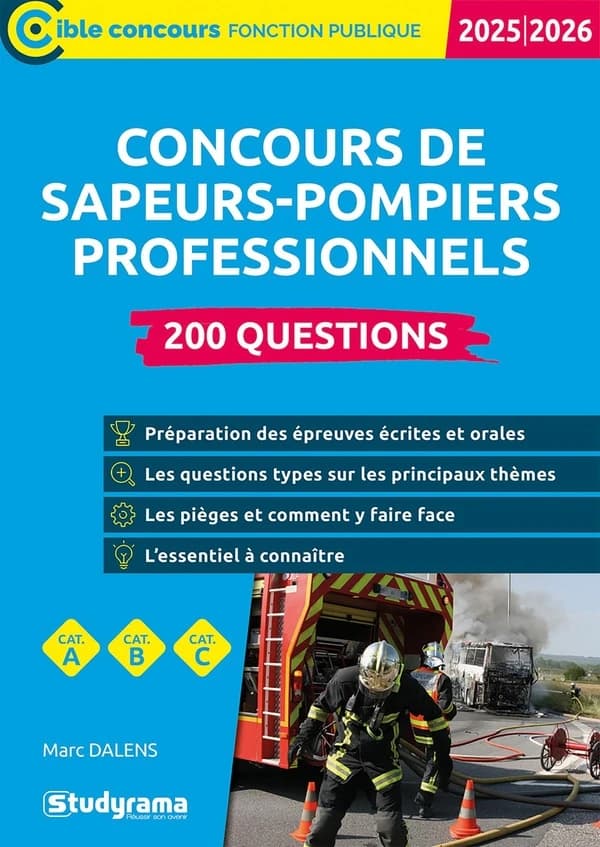 Concours de sapeurs-pompiers professionnels : 200 questions ([Éd.] 2025) Marc Dalens ; ouvrage dirigé par Laurence Brunel