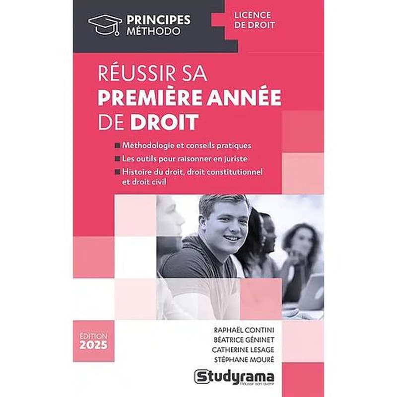 Réussir sa première année de droit (Éd. 2025) le droit constitutionnel [par] Raphaël Contini, le droit civil [par] Béatrice Géninet, l'histoire du droit et des institutions [par] Stéphane Mouré