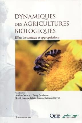 Dynamiques des agricultures biologiques : effets de contexte et appropriations