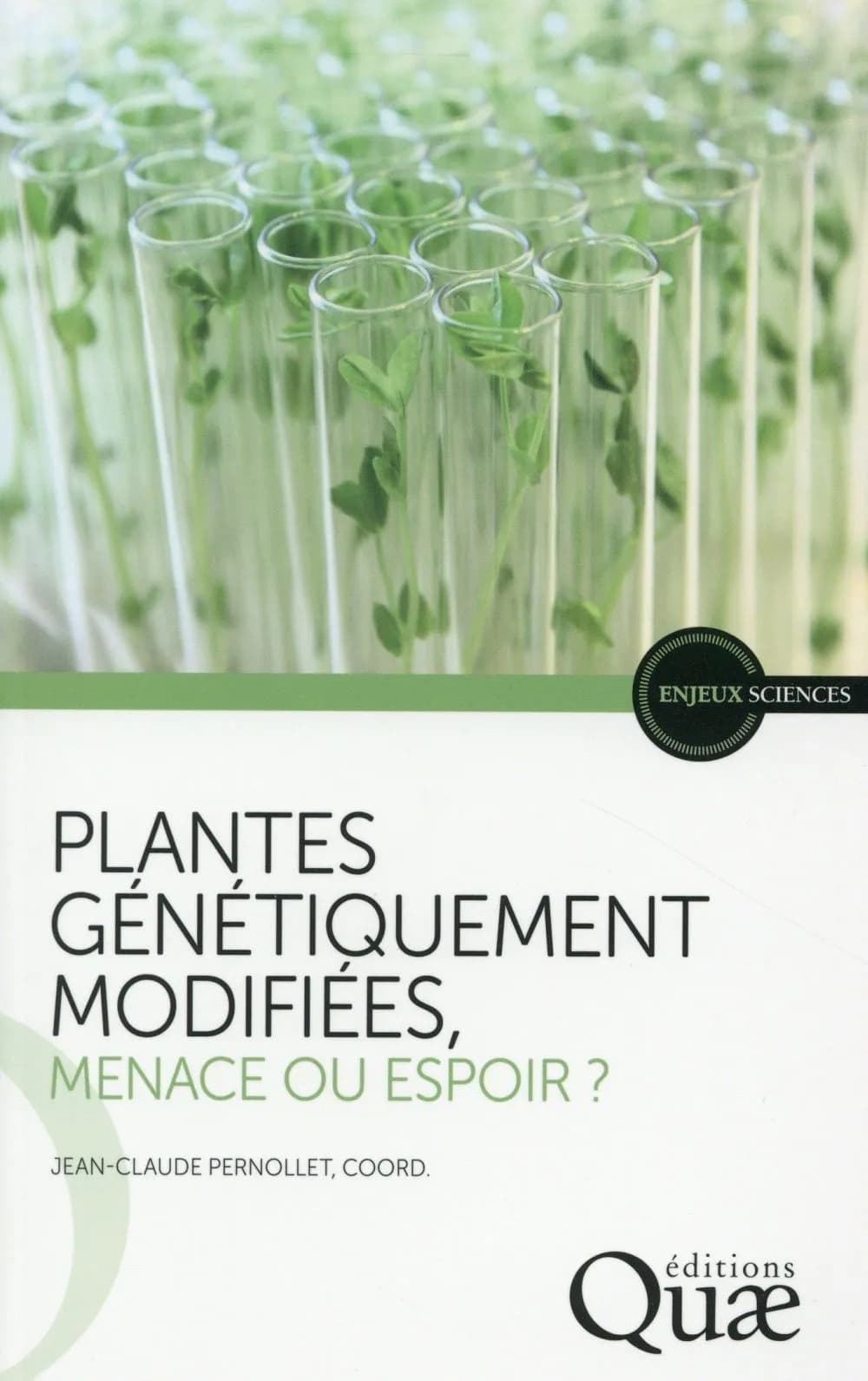 Plantes génétiquement modifiées, menace ou espoir ? : points de vue de l'Académie d'agriculture de France