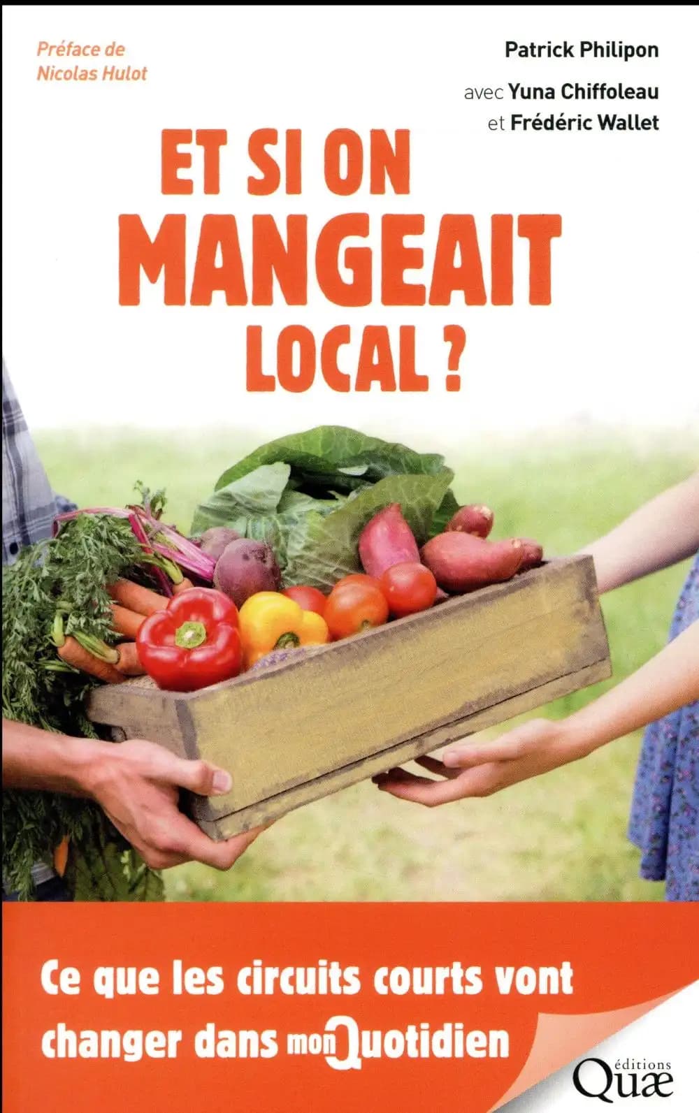 Et si on mangeait local ? : ce que les circuits courts vont changer dans mon quotidien