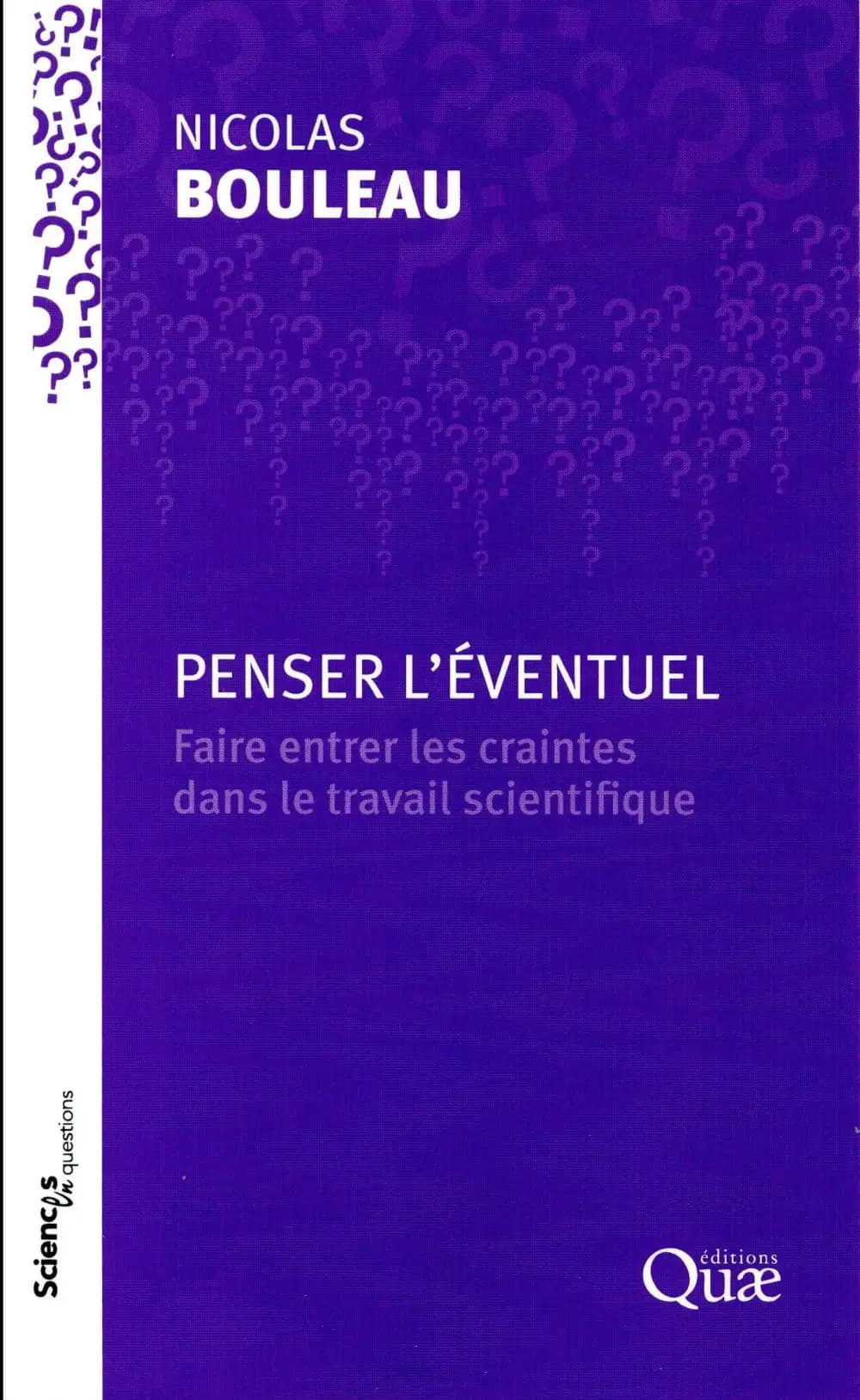 Penser l'éventuel : faire entrer les craintes dans le travail scientifique : conférence-débat en deux parties organisée par le groupe Sciences en question à l'Inra de Rennes les 27 avril 2015 et 1er juin 2015