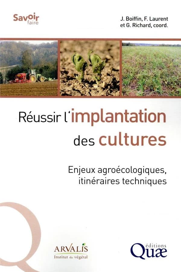 Réussir l'implantation des cultures : enjeux agroécologiques, itinéraires techniques