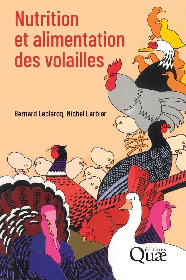 Nutrition et alimentation des volailles ([Reproduction en fac-similé]) Bernard Leclercq et Michel Larbier