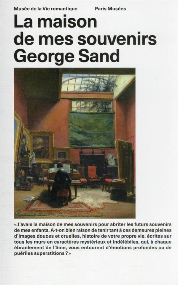 La maison de mes souvenirs : George Sand