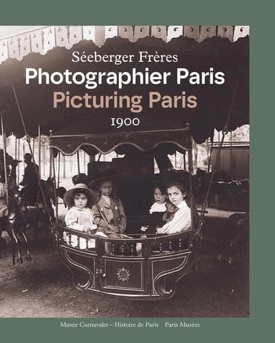Photographier Paris : 1900 : Séeberger frères : [exposition, Amsterdam, Huis Marseille museum of photography, 15 février-22 juin 2025]