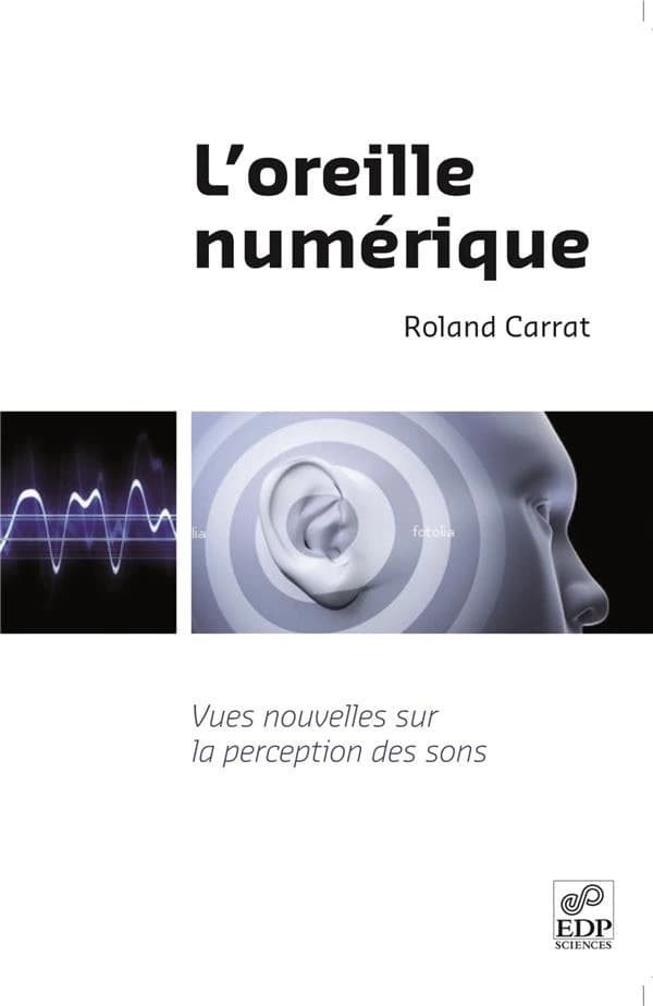 L'oreille numérique : vues nouvelles sur la perception des sons