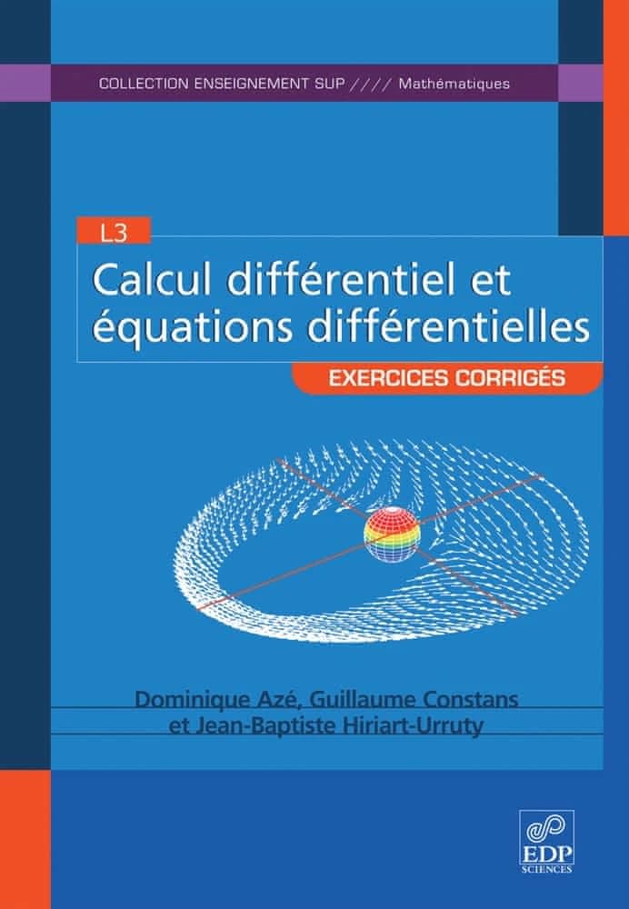 Calcul différentiel et équations différentielles : exercices et problèmes corrigés